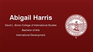 Abigail Harris - David L. Boren College of International Studies - Bachelor of Arts - International Development