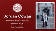 Jordan Cowan - Jordan Cowan - College of Arts and Sciences - Bachelor of Arts - Communication