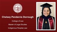 Chelsey Pendarvis Dorrough - College of Law - Master of Legal Studies - Indigenous Peoples Law