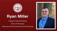 Ryan Miller - College of Arts and Sciences - Doctor of Philosophy - Health and Exercise Science:Exercise Physiology