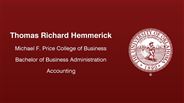 Thomas Richard Hemmerick - Michael F. Price College of Business - Bachelor of Business Administration - Accounting