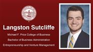 Langston Sutcliffe - Michael F. Price College of Business - Bachelor of Business Administration - Entrepreneurship and Venture Management