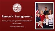 Ramon N. Leonguerrero - David L. Boren College of International Studies - Master of Arts - International Relations