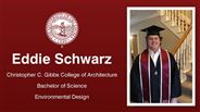 Eddie Schwarz - Christopher C. Gibbs College of Architecture - Bachelor of Science - Environmental Design