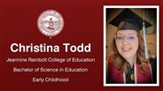 Christina Todd - Christina Todd - Jeannine Rainbolt College of Education - Bachelor of Science in Education - Early Childhood