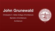 John Grunewald - Christopher C. Gibbs College of Architecture - Bachelor of Architecture - Architecture