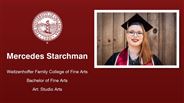 Mercedes Starchman - Weitzenhoffer Family College of Fine Arts - Bachelor of Fine Arts - Art: Studio Arts