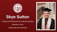 Skye Sutton - College of Professional & Continuing Studies - Bachelor of Arts - Organizational Leadership