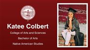 Katee Colbert - Katee Colbert - College of Arts and Sciences - Bachelor of Arts - Native American Studies