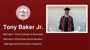 Tony Baker Jr. - Michael F. Price College of Business - Bachelor of Business Administration - Management Information Systems