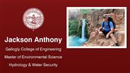 Jackson Anthony - Gallogly College of Engineering - Master of Environmental Science - Hydrology & Water Security