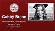 Gabby Brann - Weitzenhoffer Family College of Fine Arts - Bachelor of Fine Arts - Visual Communication