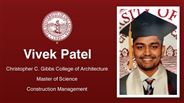 Vivek Patel - Christopher C. Gibbs College of Architecture - Master of Science - Construction Management