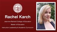 Rachel Karch - Jeannine Rainbolt College of Education - Master of Education - Instruction Leadership & Academic Curriculum