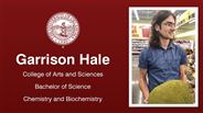 Garrison Hale - College of Arts and Sciences - Bachelor of Science - Chemistry and Biochemistry