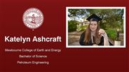 Katelyn Ashcraft - Mewbourne College of Earth and Energy - Bachelor of Science - Petroleum Engineering