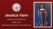 Jessica Vann - Jessica Vann - College of Arts and Sciences - Master of Arts - Organizational Dynamics: Human Resources
