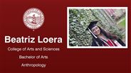 Beatriz Loera - College of Arts and Sciences - Bachelor of Arts - Anthropology