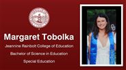 Margaret Tobolka - Jeannine Rainbolt College of Education - Bachelor of Science in Education - Special Education