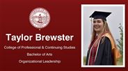 Taylor Brewster - Taylor Brewster - College of Professional & Continuing Studies - Bachelor of Arts - Organizational Leadership