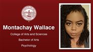 Montachay Wallace - College of Arts and Sciences - Bachelor of Arts - Psychology