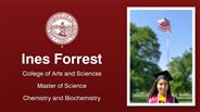Ines Forrest - Ines Forrest - College of Arts and Sciences - Master of Science - Chemistry and Biochemistry