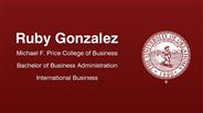 Ruby Gonzalez - Michael F. Price College of Business - Bachelor of Business Administration - International Business