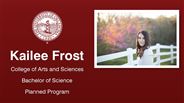Kailee Frost - Kailee Frost - College of Arts and Sciences - Bachelor of Science - Planned Program