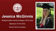 Jessica McGinnis - Weitzenhoffer Family College of Fine Arts - Bachelor of Fine Arts - Visual Communication