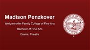 Madison Penzkover - Weitzenhoffer Family College of Fine Arts - Bachelor of Fine Arts - Drama: Theatre