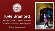Kyle Bradford - Michael F. Price College of Business - Bachelor of Business Administration - Energy Management
