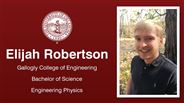 Elijah Robertson - Gallogly College of Engineering - Bachelor of Science - Engineering Physics