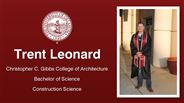 Trent Leonard - Christopher C. Gibbs College of Architecture - Bachelor of Science - Construction Science