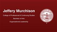 Jeffery Murchison - College of Professional & Continuing Studies - Bachelor of Arts - Organizational Leadership