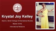 Krystal Joy Kelley - David L. Boren College of International Studies - Master of Arts - International Relations