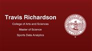 Travis Richardson - College of Arts and Sciences - Master of Science - Sports Data Analytics
