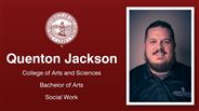 Quenton Jackson - College of Arts and Sciences - Bachelor of Arts - Social Work