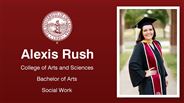 Alexis Rush - College of Arts and Sciences - Bachelor of Arts - Social Work