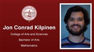 Jon Conrad Kilpinen - College of Arts and Sciences - Bachelor of Arts - Mathematics