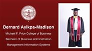 Bernard Ayikpa-Madison - Michael F. Price College of Business - Bachelor of Business Administration - Management Information Systems