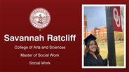 Savannah Ratcliff - Savannah Ratcliff - College of Arts and Sciences - Master of Social Work - Social Work