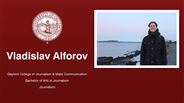 Vladislav Alforov - Gaylord College of Journalism & Mass Communication - Bachelor of Arts in Journalism - Journalism