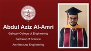 Abdul Aziz Al-Amri - Abdul Aziz Al-Amri - Gallogly College of Engineering - Bachelor of Science - Architectural Engineering