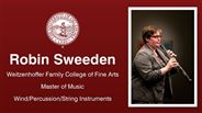 Robin Sweeden - Weitzenhoffer Family College of Fine Arts - Master of Music - Wind/Percussion/String Instruments