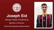 Joseph Eid - Gallogly College of Engineering - Bachelor of Science - Chemical Engineering Biomedical