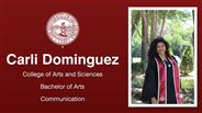 Carli Dominguez - College of Arts and Sciences - Bachelor of Arts - Communication
