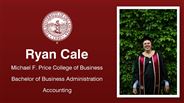 Ryan Cale - Michael F. Price College of Business - Bachelor of Business Administration - Accounting
