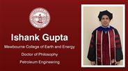 Ishank Gupta - Mewbourne College of Earth and Energy - Doctor of Philosophy - Petroleum Engineering