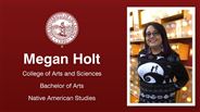 Megan Holt - College of Arts and Sciences - Bachelor of Arts - Native American Studies