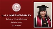 Lori A. MARTINEZ-BADLEY - College of Arts and Sciences - Bachelor of Arts - Social Work